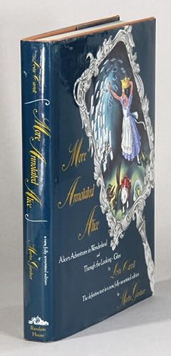 More annotated Alice. Alice's Adventures in Wonderland and Through the Looking Glass and What Ali...