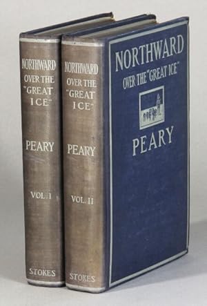 Northward over the "Great Ice." A narrative of life and work along the shores and upon the interi...