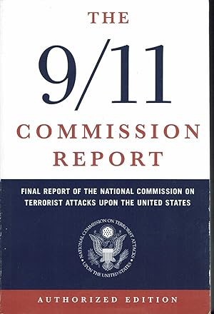 The 9/11 Commission Report: The Final Report of the National Commission on Terrorist Attacks Upon...