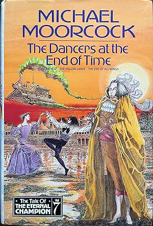 The Dancers at the End of Time (The Tale of the Eternal Champion, Vol. 7)