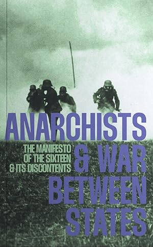 Anarchists & War Between States: The Manifesto of the Sixteen & Its Discontents