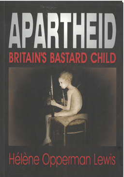 Apartheid. Britain's Bastard Child.
