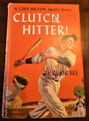 Clutch Hitter! (A Chip Hilton Sports Story)