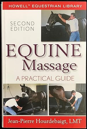 Equine Massage : A Practical Guide.