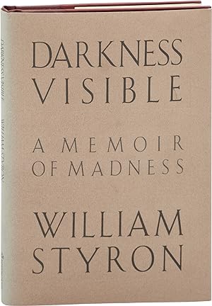 Darkness Visible: A Memoir of Madness (First Edition)