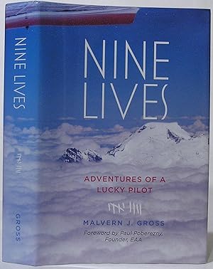 Nine Lives: Adventures of a Lucky Pilot, January 1955 to November 2008; 6,850 Total Flying Hours