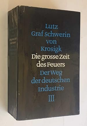 Die Grosse Zeit Des Feuers: Der Weg der Deutschen Industrie (Vol. 3)
