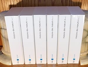 HISTOIRE DES MŒURS I (vol. 1 et 2), II (vol. 1 et 2), et III (vol. 1 et 2), six volumes en tout
