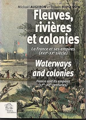 Fleuves, rivières et colonies. La France et ses empires (XVIIe-XXe siècles) / Waterways and Colonies