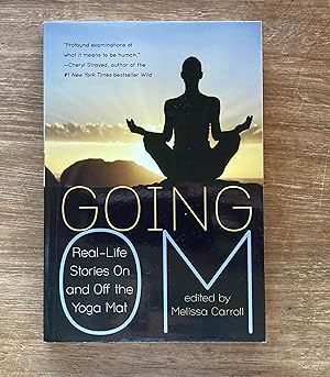 Going Om: Real-Life Stories On and Off the Yoga Mat