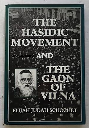 The Hasidic Movement and the Gaon of Vilna.