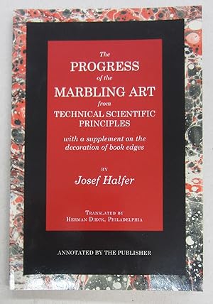The Progress of the Marbling Art from Technical Scientific Principles with a supplement on the de...