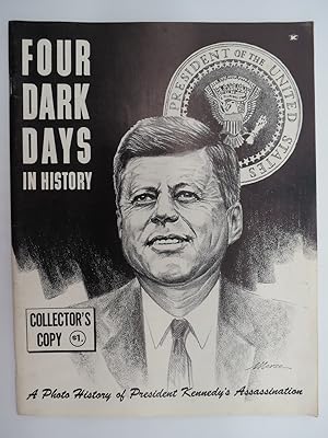 FOUR DARK DAYS IN HISTORY A Photo History of President Kennedy's Assassination. Collector's Copy