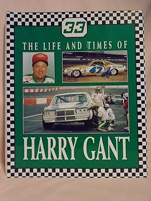 33, THE LIFE AND TIMES OF HARRY GANT