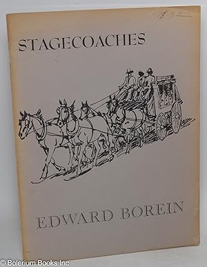 Edward Borein, Stagecoaches of the Old West; Compiled with a Biographical Sketch by Nicholas Wolo...