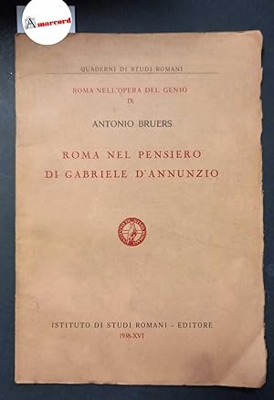 Bruers Antonio, Roma nel pensiero di Gabriele D'Annunzio, Istituto di Studi Romani, 1938