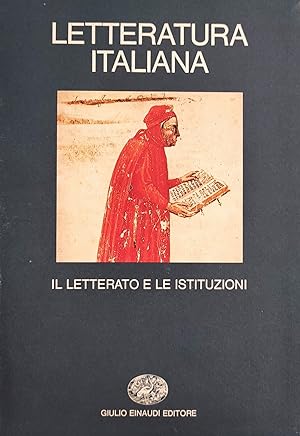 LETTERATURA ITALIANA. VOLUME PRIMO: IL LETTERATO E LE ISTITUZIONI