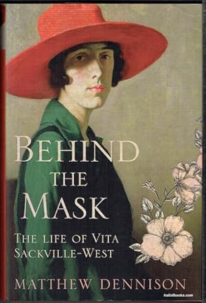 Behind The Mask: The Life Of Vita Sackville-West