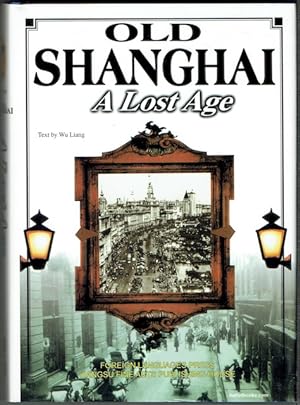 Old Shanghai: A Lost Age