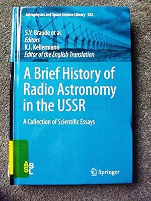 A Brief History of Radio Astronomy in the USSR: A Collection of Scientific Essays (Astrophysics a...