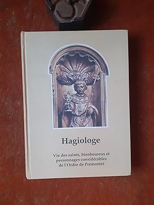 Hagiologe - Vie des Saints, Bienheureux et personnages considérables de l'Ordre des Prémontrés