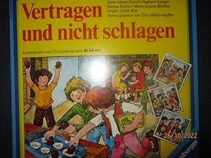 Vertragen und nicht schlagen. Kindergarten- und Vorschulprogramm du-ich-wir. Marie-Louise Bödiger...