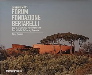 Edoardo Milesi : Forum fondazione Bertarelli : sala da concerti nella Maremma toscana = concert h...