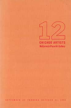 12 Chicago Artists. September 23 - October 21 1962: Ronald Ahlstrom, Morris Barazani, Donald Baum...