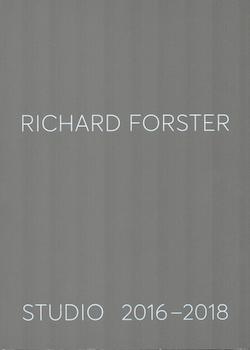 Richard Forster: Studio 2016-2018.