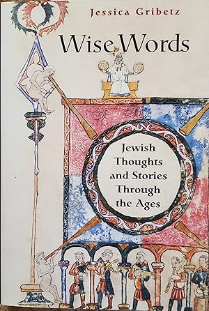 Wise Words: Jewish Thoughts And Stories Through The Ages
