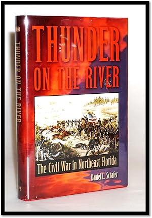 Thunder on the River: The Civil War in Northeast Florida [Jacksonville]