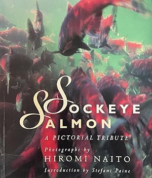 Sockeye Salmon: A Pictorial Tribute