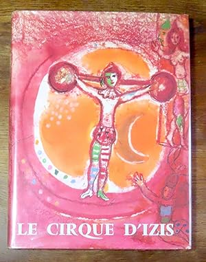 Le Cirque d'Izis - Avec quatre compositions originales de Marc Chagall.