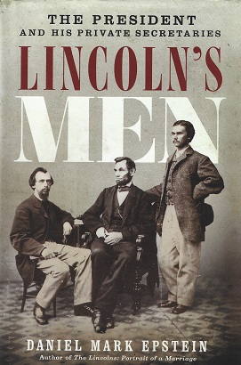 Lincoln's Men: The President and His Private Secretaries