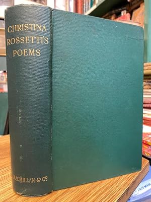 The Poetical Works of Christina Georgina Rossetti: With Memoir and Notes &c