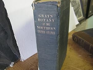 A Manual Of Botany Of The Northern United States, From New England To Wisconsin And South To Ohio...