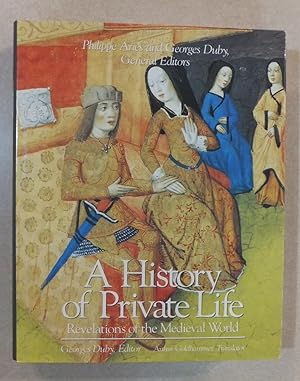A HISTORY OF PRIVATE LIFE VOL. 11 REVELATIONS OF THE MEDIEVAL WORLD