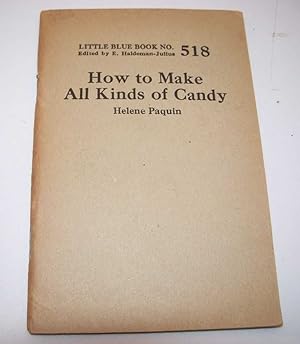 How to Make All Kinds of Candy (Little Blue Book No. 518)