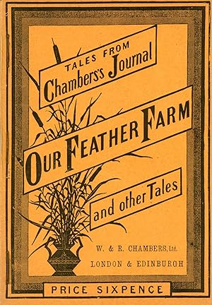 TALES FROM CHAMBERS'S JOURNAL. OUR FEATHER FARM AND OTHER STORIES