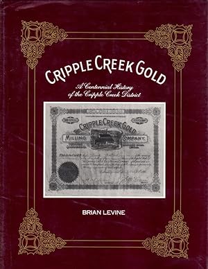Cripple Creek Gold : A Centennial History of the Cripple Creek District
