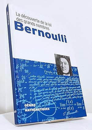 Bernoulli. La découverte de la loi des grands nombres