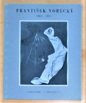 Frantisek Vobecky: 1902-1991 Fotografie-Photographs