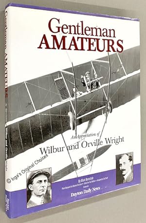 Gentleman Amateurs : An Appreciation of Wilbur and Orville Wright
