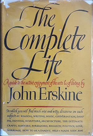 The Complete Life: A Guide to the Active Enjoyment of the Arts and of Living