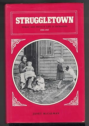 STRUGGLETOWN Public and Private Life in Richmond 1900-1965