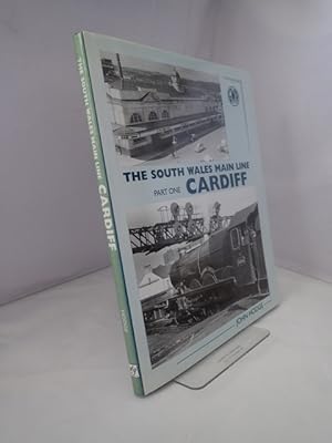 The South Wales Main Line : Part One: Cardiff