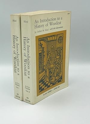 An Introduction to a History of Woodcut: With a detailed survey of work done in the fifteenth cen...