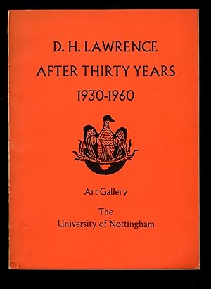 D. H. Lawrence after Thirty Years 1930-1960: Catalogue of an Exhibition Held in the Art Gallery o...