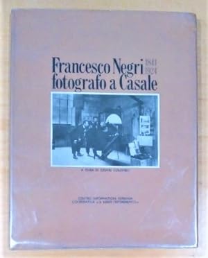 Francesco Negri 1841-1924: fotografo a Casale