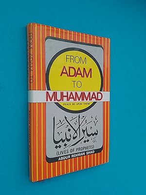 From Adam to Muhammad (Peace Be Upon Them) (Lives of Prophets)